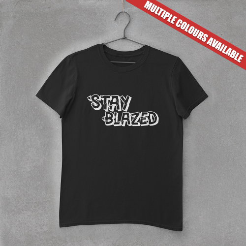 Stay Blazed/ Blessed T-shirt (Black / White)